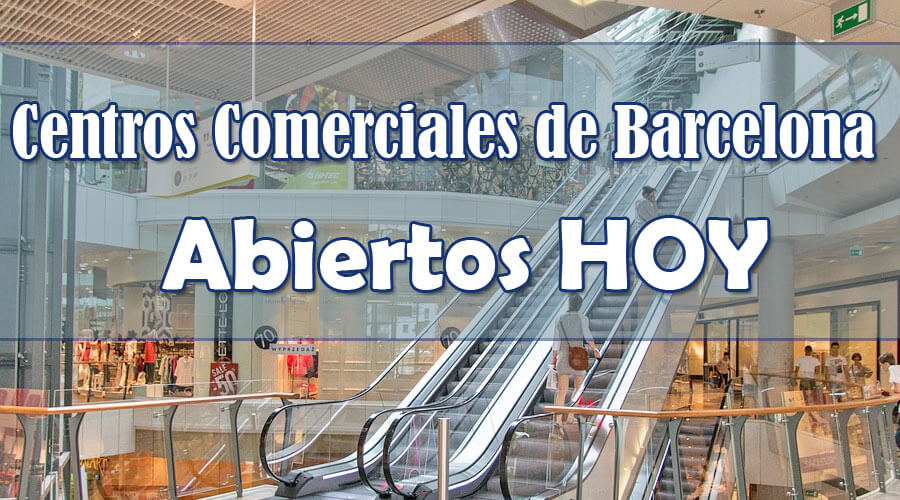 Centros Comerciales de Barcelona abiertos hoy